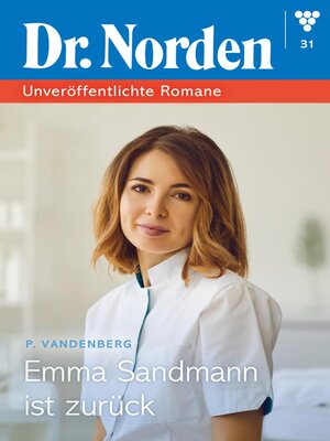 cover image of Dr. Norden – Unveröffentlichte Romane 31 – Arztroman